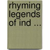 Rhyming Legends Of Ind ... door Hugh Kirkwood Gracey