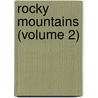 Rocky Mountains (Volume 2) door Washington Washington Irving