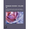 Romanic Review (Volume 10) door Columbia University. Philology