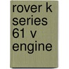 Rover K Series 61 V Engine by Unknown