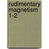 Rudimentary Magnetism  1-2