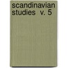 Scandinavian Studies  V. 5 door Society For the Advancement of Study