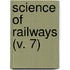 Science Of Railways (V. 7)