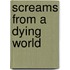 Screams from a Dying World