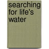 Searching for Life's Water door Sita Jehanne Mitchell