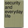 Security And Everyday Life door Vida Bajc