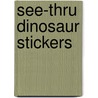 See-Thru Dinosaur Stickers by Chuck Whelon