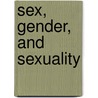 Sex, Gender, and Sexuality by Kimberly Holcomb