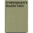 Shakespeare's Double Helix