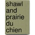 Shawl and Prairie Du Chien