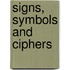 Signs, Symbols And Ciphers