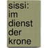 Sissi: im Dienst der Krone