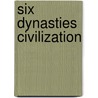 Six Dynasties Civilization by Albert E. Dien