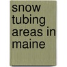 Snow Tubing Areas in Maine door Not Available