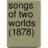 Songs Of Two Worlds (1878)