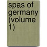 Spas of Germany (Volume 1) door Augustus Bozzi Granville