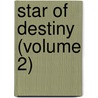 Star of Destiny (Volume 2) door John Galt