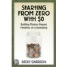 Starting From Zero With $0 by Becky Garrison
