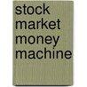 Stock Market Money Machine door Wade Cook