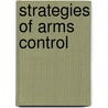 Strategies Of Arms Control door Stuart Croft