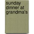Sunday Dinner At Grandma's