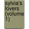Sylvia's Lovers (Volume 1) by Elizabeth Cleghorn Gaskell