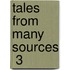 Tales From Many Sources  3