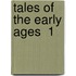 Tales Of The Early Ages  1