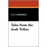 Tales from the Arab Tribes door C.G. Campbell