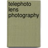 Telephoto Lens Photography door Rob Sheppard