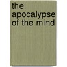 The Apocalypse Of The Mind door Melissa Lowe