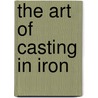 The Art of Casting in Iron door Simpson Bolland