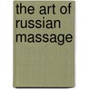 The Art of Russian Massage door Olena Melnikova Adams