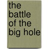 The Battle Of The Big Hole door George Oliver Shields
