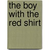 The Boy with the Red Shirt door Sugirtha Damadram