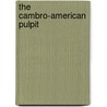 The Cambro-American Pulpit door John Vyrnwy Morgan
