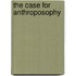 The Case For Anthroposophy