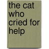 The Cat Who Cried for Help by Nicholas Dodman