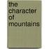 The Character of Mountains