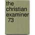 The Christian Examiner  73