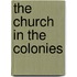 The Church In The Colonies