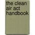 The Clean Air Act Handbook