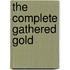 The Complete Gathered Gold