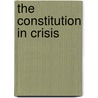 The Constitution in Crisis by John C. Conyers