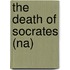 The Death Of Socrates (Na)