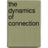 The Dynamics Of Connection