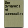 The Dynamics Of Connection door Dr David C. Bell