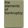 The Elements of Bankruptcy door Douglas G. Baird