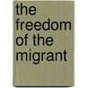 The Freedom Of The Migrant door Vil em Flusser