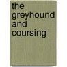 The Greyhound And Coursing by Adair Dighton